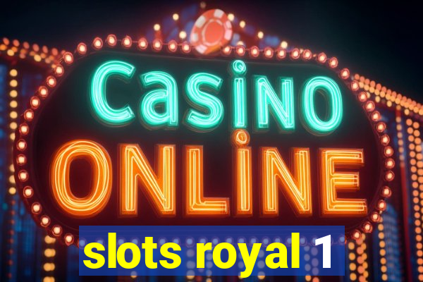slots royal 1